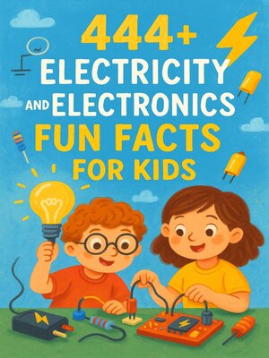 cover image of 444+ Electricity and Electronics Fun Facts for Kids